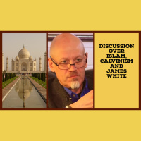 Islam, Calvinism  James White