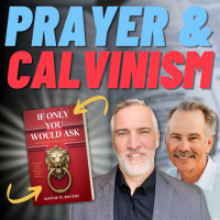 Prayer  Calvinism with Ronnie Rogers