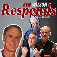 Ken Wilson Rebuts James White