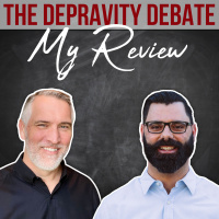 My Review of the Depravity Debate with Joel Webbon