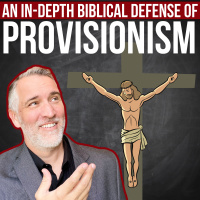 A Biblical Defense of Provisionism