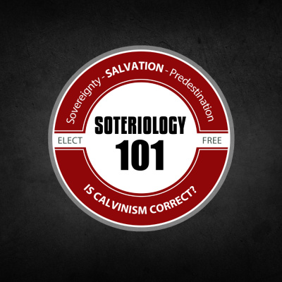 Soteriology 101: Former Calvinistic Professor Discusses Doctrines Of Salvation