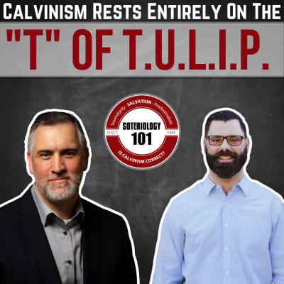 Soteriology 101: Former Calvinistic Professor Discusses Doctrines Of Salvation