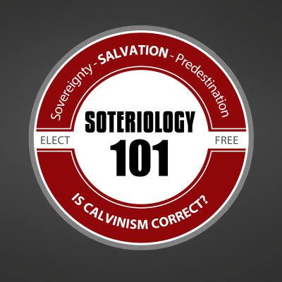 Soteriology 101: Former Calvinistic Professor Discusses Doctrines Of Salvation