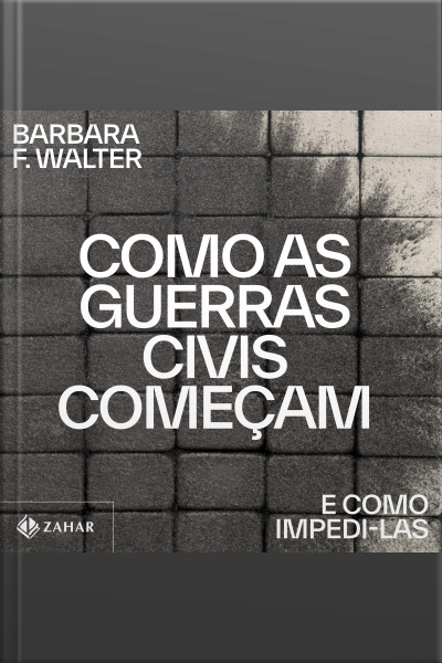 Como As Guerras Civis Começam: E Como Impedi-las