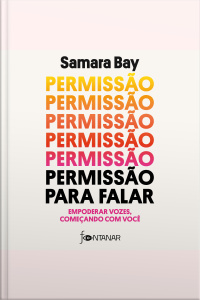 Permissão Para Falar: Empoderar Vozes, Começando Com Você