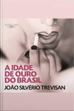 A Idade De Ouro Do Brasil