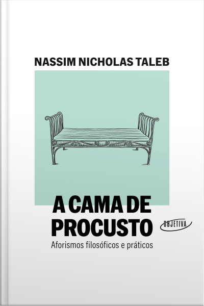 A Cama De Procusto: Aforismos Filosóficos E Práticos
