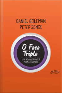 O Foco Triplo: Uma Nova Abordagem Para A Educação
