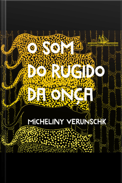 O Som Do Rugido Da Onça – Vencedor Jabuti 2022