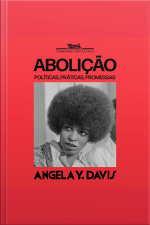 Abolição: Políticas, Práticas, Promessas — Volume 1