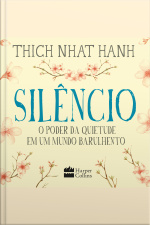 Silêncio: O Poder Da Quietude Em Um Mundo Barulhento
