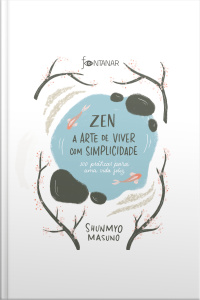 Zen – A Arte De Viver Com Simplicidade: 100 Práticas Para Uma Vida Feliz