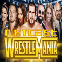 NXTcast Special : WrestleMania30 Week Special 