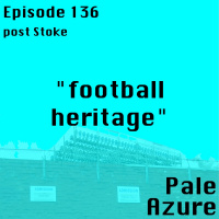 Episode 136: post Stoke football heritage