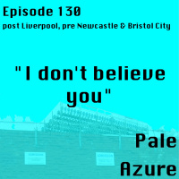 Episode 130: post Liverpool, pre Newcastle  Bristol City I dont believe you