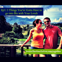 [EP 01] The 3 Things you gotta have if you want to go into business with your lover