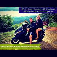 [EP 19] Couple Spotlight with Charlie and Brittany from MicroNicheApps.com