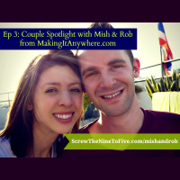 [EP 03] Couple Spotlight with Mish and Rob from MakingItAnywhere.com
