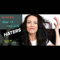 [Ep 52] How To Deal With Haters
