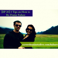[EP 20] 3 Tips on How to Re-Frame Failure