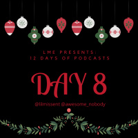 LME Presents 12 Days of Podcasts- Day 8