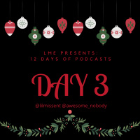 LME Presents 12 Days of Podcasts- Day 3