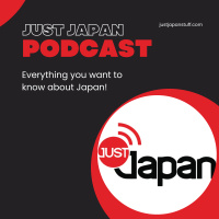 Just Japan Podcast - 214: The Most Exciting Job in Japan