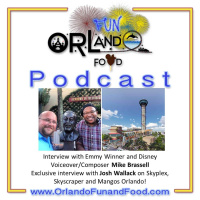 Orlando Fun and Food Podcast Episode 5- Interview with Mike Brassell and Josh Wallack!