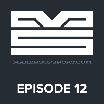 Makers Of Sport Podcast