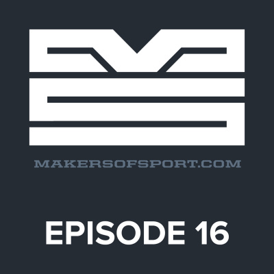 Makers Of Sport Podcast