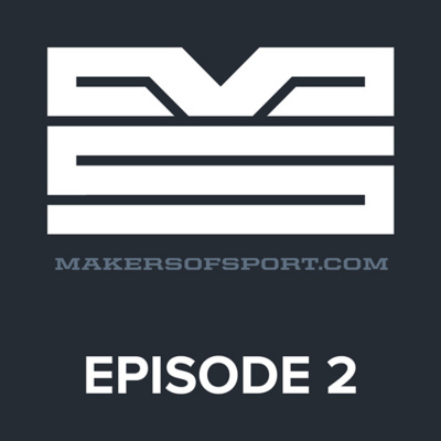 Makers Of Sport Podcast