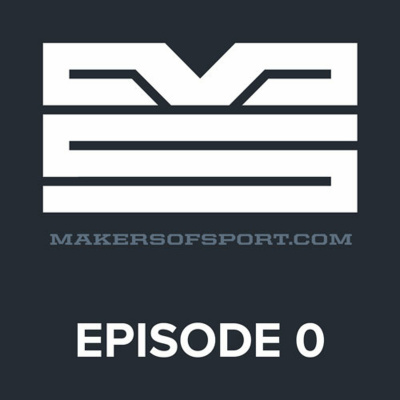 Makers Of Sport Podcast