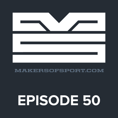Makers Of Sport Podcast