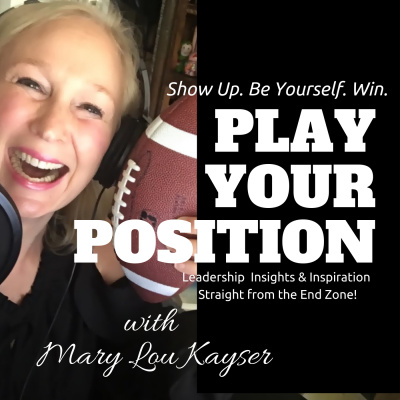 Play Your Position With Mary Lou Kayser