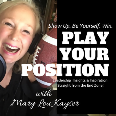 Play Your Position With Mary Lou Kayser