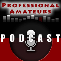 The Professional Amateurs Podcast: E2