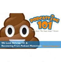 S5E4 We Look Sh*t Up  Recovering From Podcast Movement