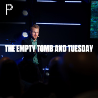 The Empty Tomb and Tuesday - Easter 2025