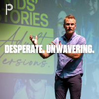 Kids’ Stories. Adult Versions - Desperate. Unwavering.