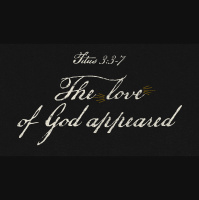 The Love Of God Appeared