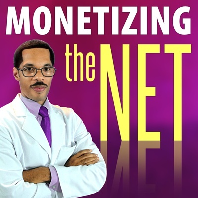 Monetizing The Net Podcast