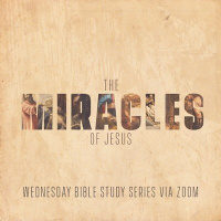 The Miracles of Jesus - Part 8 - 2024-03-27