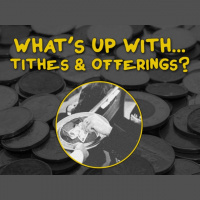 Whats Up With Tithes and Offerings? (part 2) - Audio