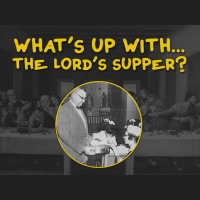 Whats Up With The Lords Supper? - Audio