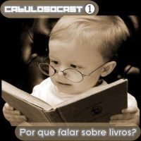 CabulosoCast 01 - Por que falar sobre livros?