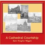 Cathedral Courtship, A by WIGGIN, Kate Douglas