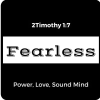 Fearless with a Sound Mind