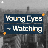 Young Eyes Are Watching