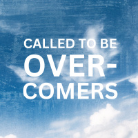 Called To Be Overcomers